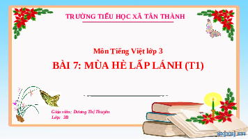 Giáo án điện tử Tiếng Việt 3 Tập 1 Bài 7 Kết nối tri thức: Mùa hè lấp lánh - Đọc: Mùa hè lấp lánh