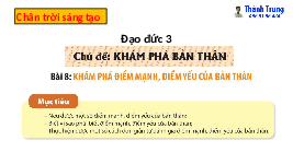 Giáo án điện tử Đạo đức 3 Bài 8 Tiết 2 Chân trời sáng tạo: Khám phá điểm mạnh, điểm yếu của bản thân