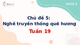 Giáo án điện tử Hoạt động trải nghiệm 4 Tuần 19 Chủ đề 5 Cánh diều: Nghề truyền thống quê hương