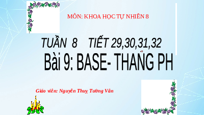 Giáo án điện tử Khoa học tự nhiên 8 Bài 9 Kết nối tri thức: Base. Thang pH
