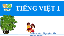 Giáo án điện tử Tiếng việt 1 bài 2 Chân trời sáng tạo: Học vấn: ươi, ươu