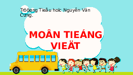 Giáo án điện tử Tiếng việt 1 bài 4 Chân trời sáng tạo: Học vần: ch, kh