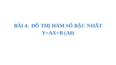 Giáo án điện tử Toán 8 Bài 4 Cánh diều: Đồ thị của hàm số bậc nhất y = ax + b (a ≠ 0)