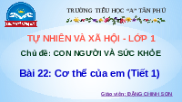 Giáo án điện tử Tự nhiên và xã hội 1 bài 22 Chân trời sáng tạo : Cơ thể của em