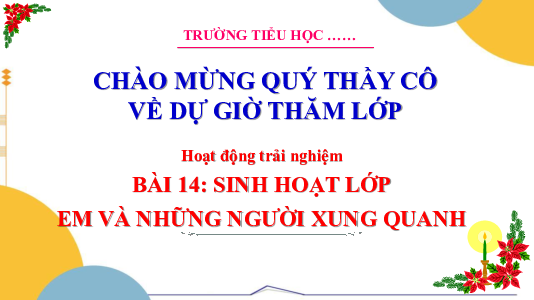 Chủ đề 4: Những người sống quanh em - Tuần 14: Sinh hoạt lớp | Bài giảng PowerPoint Hoạt động trải nghiệm 3 | Cánh Diều