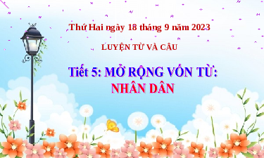 Giáo án điện tử Tiếng Việt 5 Luyện từ và câu Cánh diều: Mở rộng vốn từ Nhân Dân (tiết 5)