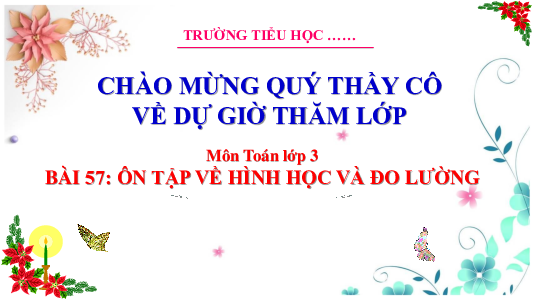 Bài 57: Ôn tập về hình học và đo lường (Tiết 1) | Bài giảng PowerPoint Toán 3 | Cánh Diều
