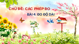 Giáo án điện tử Khoa học tự nhiên 6 bài 4 Chân trời sáng tạo : Đo chiều dài