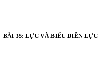 Giáo án điện tử Khoa học tự nhiên 6 bài 35 Chân trời sáng tạo : Lực và biểu diễn lực