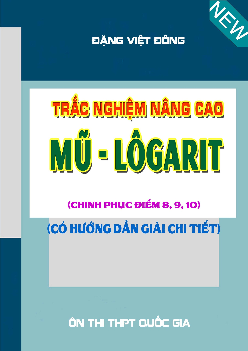 Trắc nghiệm nâng cao mũ – logarit – Đặng Việt Đông