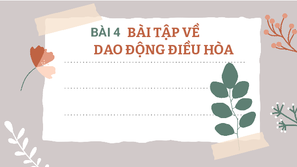 Bài 4: Bài tập về dao động điều hoà (Phần 2) | Bài giảng PowerPoint Vật lí 11 Kết nối tri thức