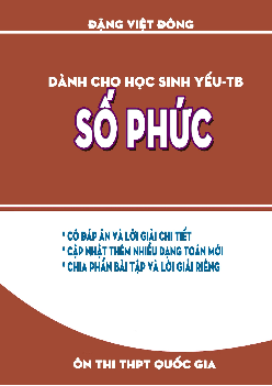 Số phức (dành cho học sinh Yếu – TB) – Đặng Việt Đông Toán 12