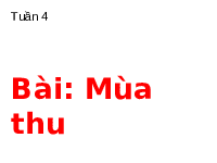 Giáo án điện tử Tiếng Việt 4 Tập Đọc Chân trời sáng tạo: Mùa thu