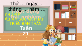 Giáo án điện tử Hoạt động trải nghiệm 3 Tuần 21 Chân trời sáng tạo: Chăm sóc và phát triển bản thân