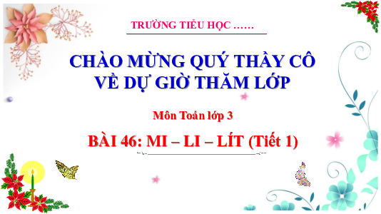 Bài 46: Mi - li - lít (Tiết 1) | Bài giảng PowerPoint Toán 3 | Cánh Diều