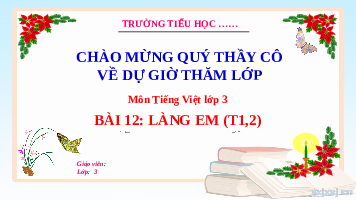 Giáo án điện tử Tiếng việt 3 Bài 12 Cánh diều: Đọc: Làng em