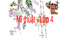 Giáo án điện tử Mĩ thuật 4 Chủ đề 6 Bài 11 Chân trời sáng tạo: Gia đình yêu thương