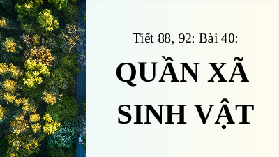 Giáo án điện tử Khoa học tự nhiên 8 Bài 40 Cánh diều: Quần xã sinh vật