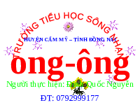 Giáo án điện tử Tiếng việt 1 bài 2 Chân trời sáng tạo: Học vấn: ong, ông