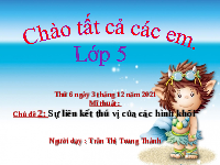 Giáo án điện tử Mĩ Thuật 1 Chủ Đề 2 Kết nối tri thức: Sự liên kết thú vị của các hình khối