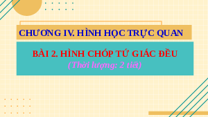 Giáo án điện tử Toán 8 Bài 2 Cánh diều: Hình chóp tứ giác đều