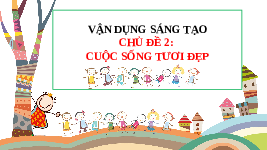 Giáo án điện tử Âm nhạc 6 Kết nối tri thức Chủ đề 2 Tiết 8: Vận dụng, Sáng tạo