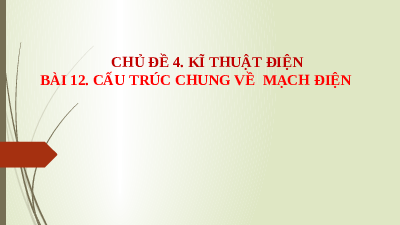 Giáo án điện từ Công nghệ 8 Bài 12 Cánh Diều: Cấu trúc chung của mạch điện