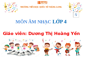 Giáo án điện tử Âm nhạc 4 Hát Cánh diều: : Em là bông hồng nhỏ Chủ đề 1: Tuổi thơ (Tiết 1)