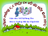 Giáo án điện tử Âm nhạc 1 Chân trời sáng tạo : Chị ong nâu và em bé