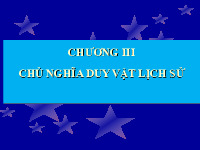 Bài giảng Chương III: Chủ nghĩa duy vật lịch sử môn Triết học Mác - Lenin | Trường Đại học Kinh Tế Quốc Dân