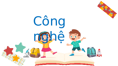 Giáo án điện tử Công nghệ 3 Bài 3 Kết nối tri thức: Sử dụng quạt điện