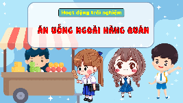 Giáo án điện tử Hoạt động trải nghiệm 3 Cánh diều: Ăn uống ngoài hàng quán