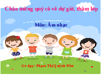 Giáo án điện tử Âm nhạc 1 Chủ đề 6 Chân trời sáng tạo : Cùng học để phất triển năng lực