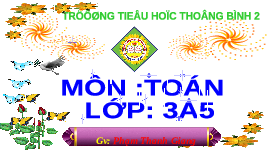 Giáo án điện tử Toán 3 Chương 2 Cánh diều: Phép chia hết. Phép chia có dư