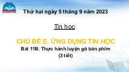 Giáo án điện tử Tin học 4 Bài 11 Chân trời sáng tạo: Thực hành luyện gõ bàn phím