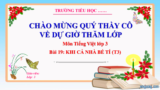 Bài 19: Khi cả nhà bé tí (Tiết 3) | Bài giảng PowerPoint Tiếng Việt 3 | Kết nối tri thức