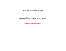 Bài giảng Toán cao cấp Tích phân suy rộng - Tâm lý xã hội | Trường Đại học Kiến trúc Hà Nội