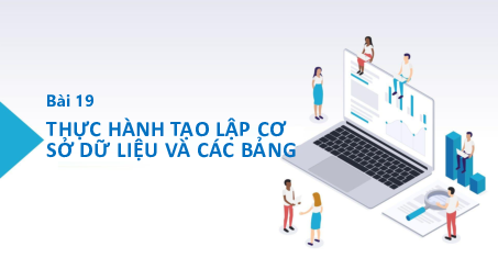 Bài 19 Chủ đề 6 | Bài giảng PowerPoint Tin học 11 Kết nối tri thức