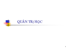Chương 1: Tổng quan về quản trị học | Trường Đại học Lao động - Xã hội