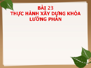 Bài 23: Thực hành xây dựng khóa lưỡng phân | Bài giảng PowerPoint KHTN 6 | Chân trời sáng tạo