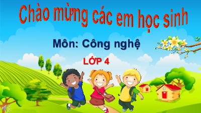 Bài giảng điện tử môn Công nghệ 4 | BÀI 1_Lợi ích của hoa và cây cảnh | Cánh diều