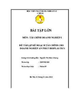 Tiểu luận Lập Kế Hoạch Tài Chính Cho Doanh Nghiệp An Phát Bioplastics | Tài chính doanh nghiệp 1 | Học viện Ngân Hàng