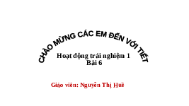 Giáo án điện tử Hoạt Động Trải Nghiệm 1 Bài 6 Kết nối tri thức: Thực hiện 5 điều Bác Hồ dạy