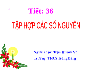 Giáo án điện tử Toán 6 Bài 2 Cánh diều: Tập hợp các số nguyên