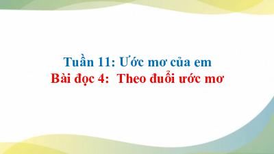 Bài giảng điện tử môn Tiếng viết 4 | Bài đọc 4   Theo đuổi ước mơ | Cánh diều