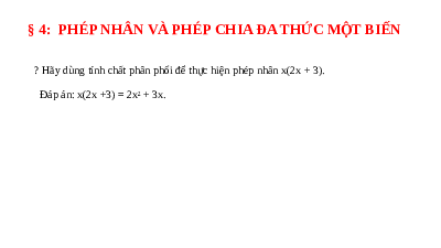 Bài giảng điện tử môn Toán 7 Chương 7 Bài 4: Phép nhân và phép chia đa thức một biến | Chân trời sáng tạo