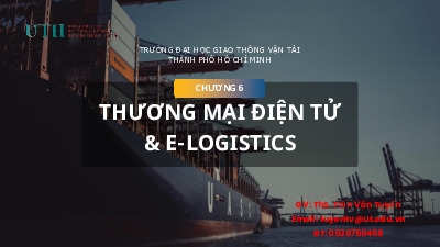 Bài giảng Chương 6 - Thương mại điện tử E-Logistics môn Quản trị logistics | Trường Đại học Giao thông vận tải