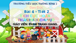 Giáo án điện tử Đạo đức 3 Bài 4 Tiết 2 Chân trời sáng tạo: Tích cực hoàn thành nhiệm vụ ở nhà