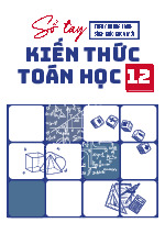 Sổ tay kiến thức Toán học 12 - Chương trình Sách giáo khoa mới