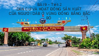 Giáo án điện tử Lịch sử và Địa lí 4 Bài 9 Chân trời sáng tạo: Dân cư và hoạt động sản xuất của người dân ở vùng Đồng bằng Bắc Bộ